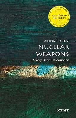 Nuclear Weapons: A Very Short Introduction - Joseph M. Siracusa