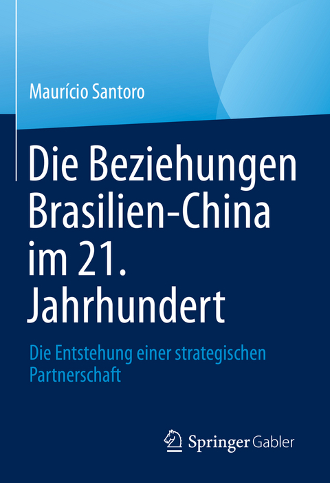 Die Beziehungen Brasilien-China im 21. Jahrhundert - Maurício Santoro