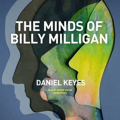 The Minds of Billy Milligan - Daniel Keyes