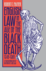 English Law in the Age of the Black Death, 1348-1381 -  Robert C. Palmer
