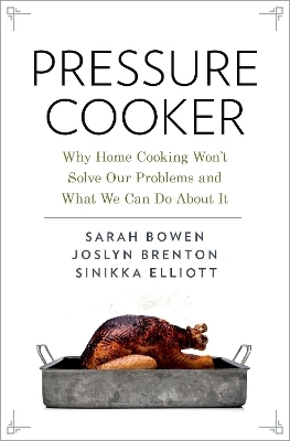 Pressure Cooker - Sarah Bowen, Joslyn Brenton, Sinikka Elliott