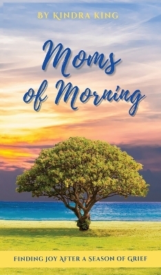 Moms of Morning - Kindra King