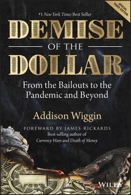 Demise of the Dollar - Addison Wiggin