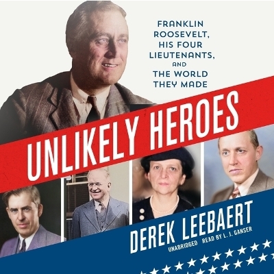 Unlikely Heroes - Derek Leebaert