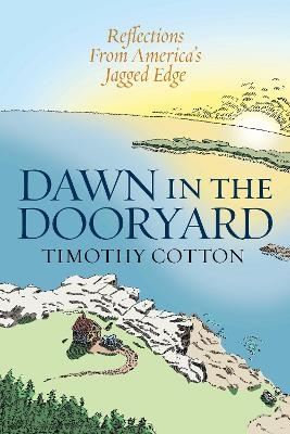 Dawn in the Dooryard - Timothy Cotton