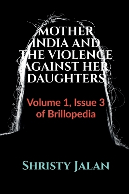 Mother India and the Violence Against Her Daughters - Shristy Jalan