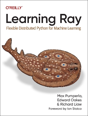 Learning Ray - Max Pumperla, Edward Oakes, Richard Liaw