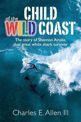 Child of the Wild Coast - Charles E Allen