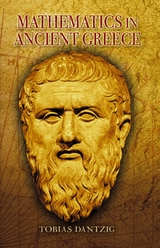 Mathematics in Ancient Greece -  Tobias Dantzig
