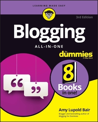 Blogging All-in-One For Dummies - Amy Lupold Bair