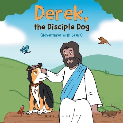 Derek, the Disciple Dog - Kay Pulley