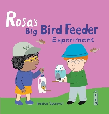 Rosa's Big Bird Feeder Experiment - Jessica Spanyol
