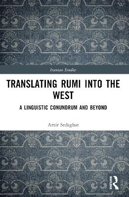 Translating Rumi Into the West - Amir Sedaghat