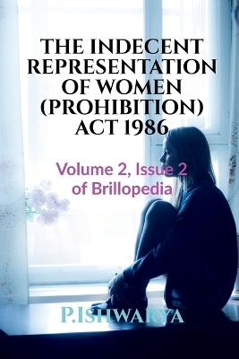 The Indecent Representation of Women (Prohibition) ACT 1986 - Ishwarya P