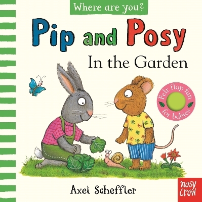 Pip and Posy, Where Are You? In the Garden  (A Felt Flaps Book)