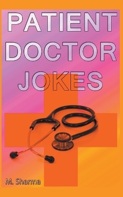 Patient-Doctor Jokes - M Sharma