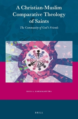 A Christian-Muslim Comparative Theology of Saints - Hans A. Harmakaputra