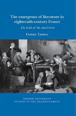 The emergence of literature in eighteenth-century France - Gemma Tidman