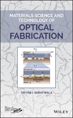 Materials Science and Technology of Optical Fabrication - Tayyab I. Suratwala