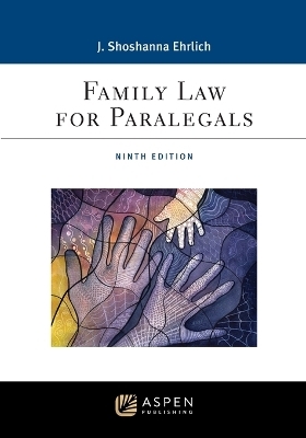 Family Law for Paralegals - J Shoshanna Ehrlich