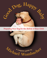 Good Dog, Happy Baby -  Michael Wombacher