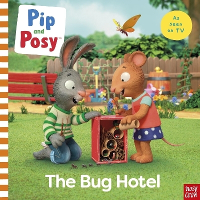 Pip and Posy: The Bug Hotel -  Nosy Crow Ltd