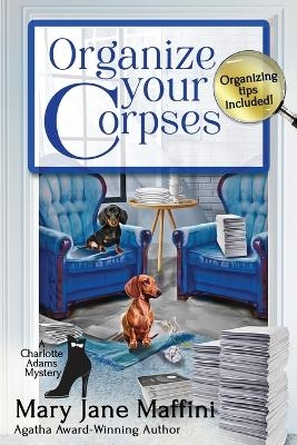 Organize Your Corpses - Mary Jane Maffini