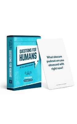 Questions for Humans: Friends Second Edition - Dr John Delony