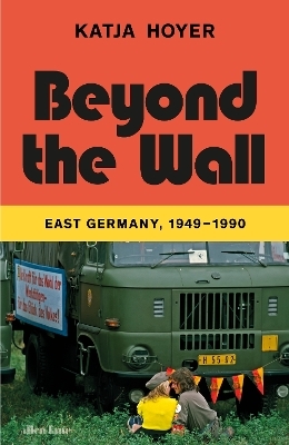 Beyond the Wall - Katja Hoyer