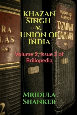 KHAZAN SINGH v. UNION OF INDIA - Mridula Shanker