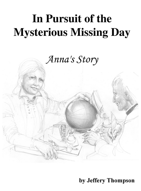 In Pursuit of the Mysterious Missing Day -  Jeffery L Thompson