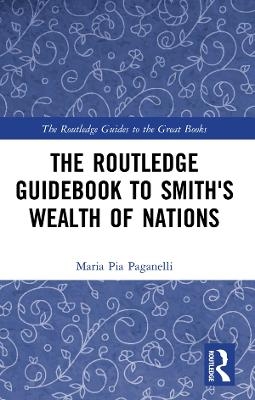 The Routledge Guidebook to Smith's Wealth of Nations - Maria Pia Paganelli