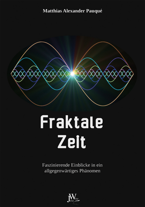 Fraktale Zeit - Matthias Alexander Pauqué