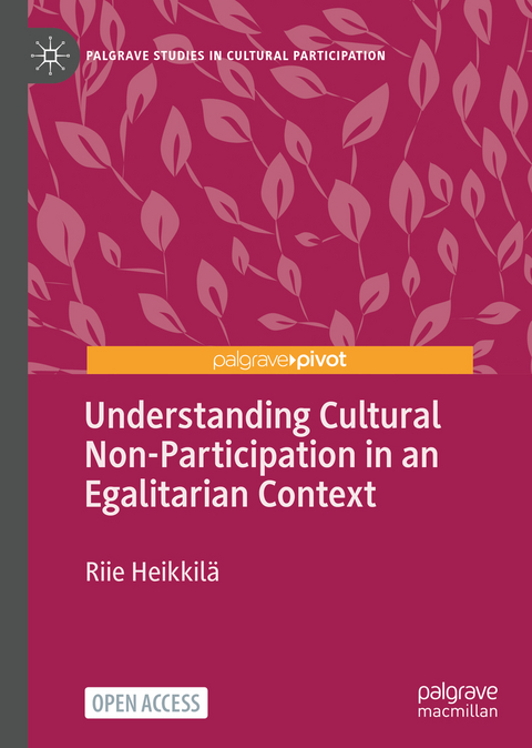 Understanding Cultural Non-Participation in an Egalitarian Context - Riie Heikkilä