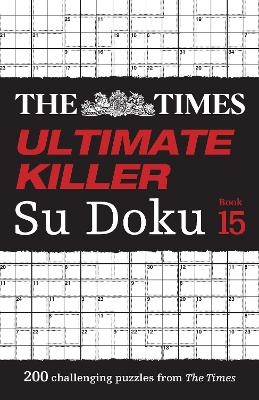 The Times Ultimate Killer Su Doku Book 15 -  The Times Mind Games
