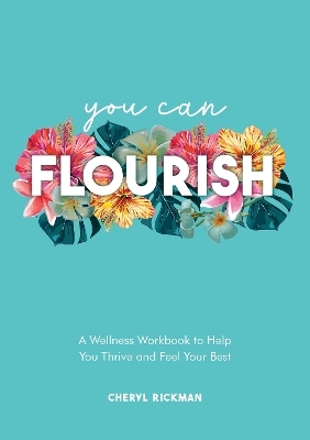 You Can Flourish - Cheryl Rickman