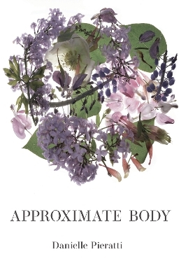 Approximate Body - Danielle Pieratti