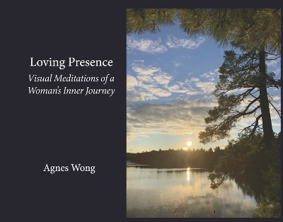 Loving Presence - Agnes Wong