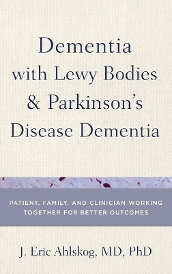 Dementia with Lewy Body and Parkinson's Disease Patients - Dr. J. Eric Ahlskog
