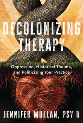 Decolonizing Therapy - Jennifer Mullan