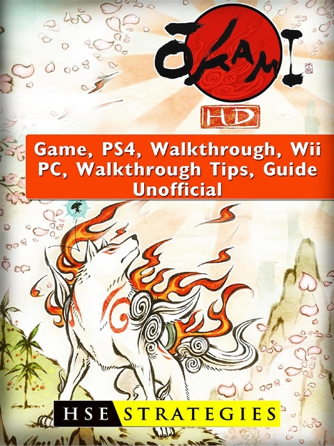 Okami HD Game, PS4, Walkthrough, Wii, PC, Walkthrough, Tips, Guide Unofficial -  HSE Strategies
