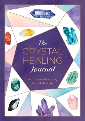The Crystal Healing Journal - Astrid Carvel