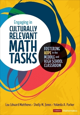 Engaging in Culturally Relevant Math Tasks, 6-12 - Lou E Matthews, Shelly M. Jones, Yolanda A. Parker