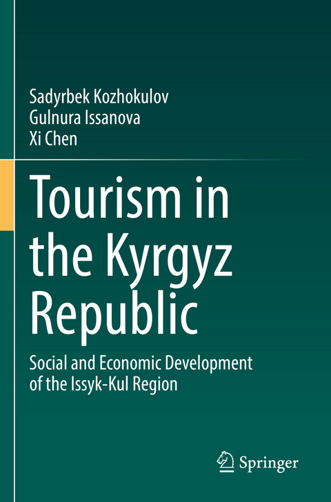 Tourism in the Kyrgyz Republic - Sadyrbek Kozhokulov, Gulnura Issanova, Xi Chen