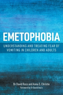 Emetophobia - Anna S. Christie, Dr David Russ
