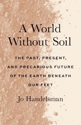 A World Without Soil - Jo Handelsman