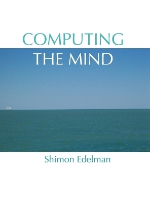 Computing the Mind - Shimon Edelman