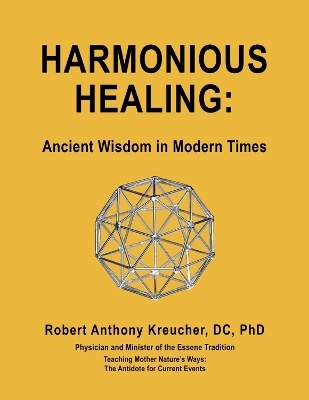 Harmonious Healing:` - Robert Anthony Kreucher