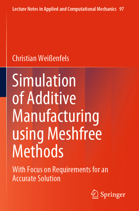 Simulation of Additive Manufacturing using Meshfree Methods - Christian Weißenfels