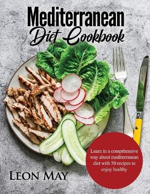 Mediterranean Diet Cookbook -  Leon May